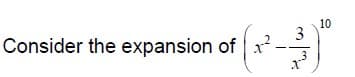 Consider the expansion of x²
10
3
