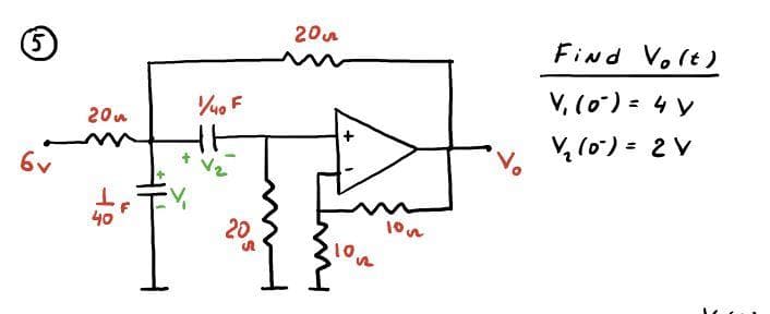 5
6v
20w
ㅗ
ㄴ
+
1/40 F
20
S
20
10,
100
No
Find Volt)
V, (0²) = 4 Y
(10) =2V