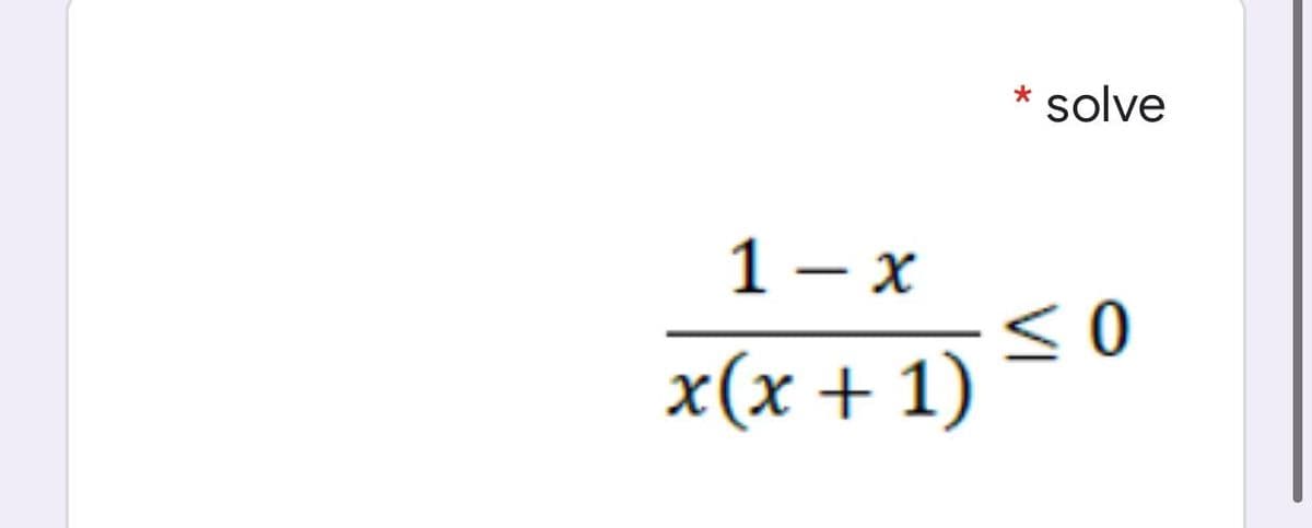 solve
1 — х
x(х + 1)
VI
