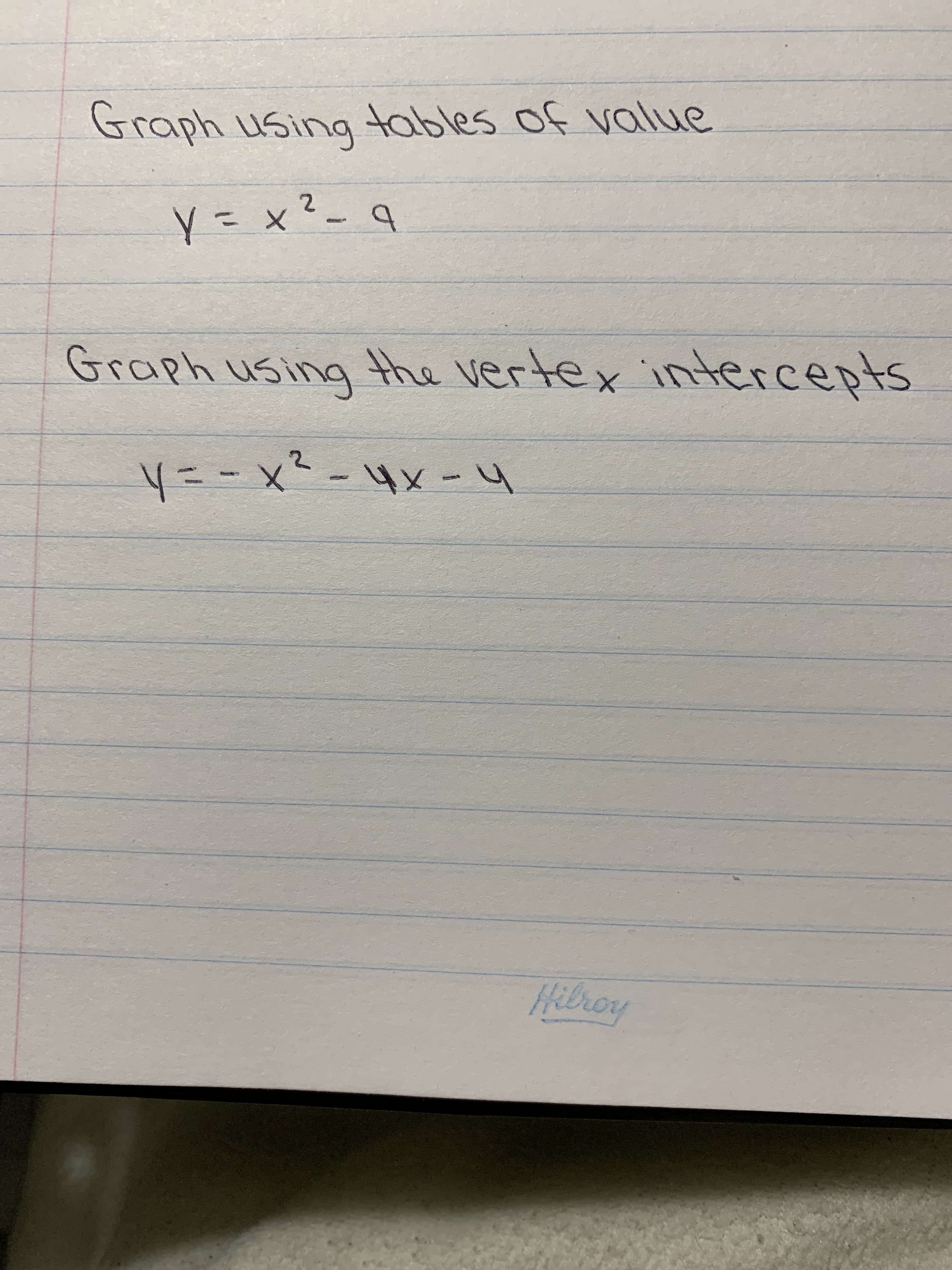 hongrff
ゴーメナーX -=
the vertex inttercepts
Graph usinng
9.
b-,x = 人
2.
Graph using tables of value
