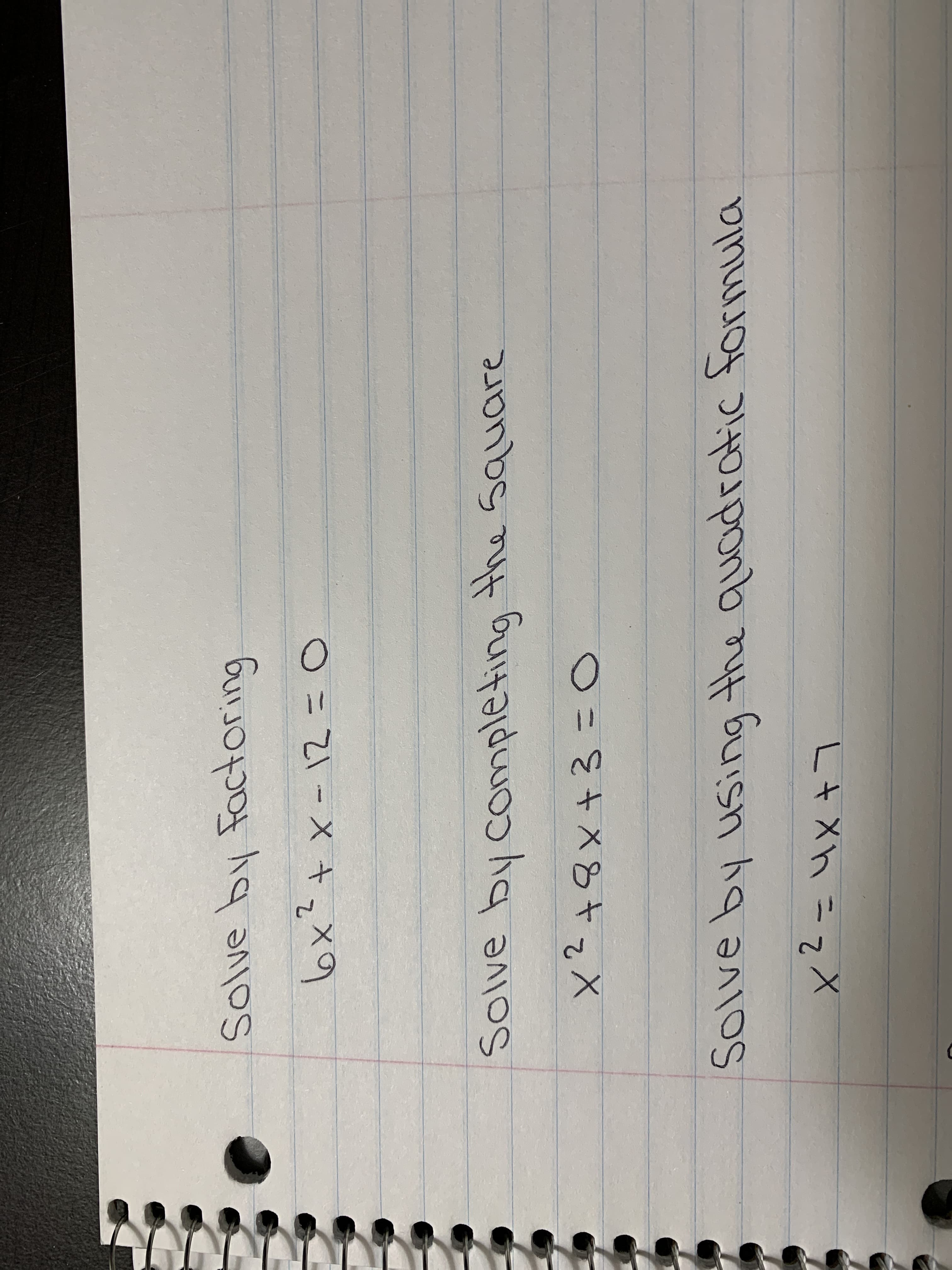 L+Xゴ ニッ×
Solve by completing the Square
O%3D ひ-X+
Solve by factoring
