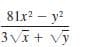 81x? – y?
3Vi+ vỹ
