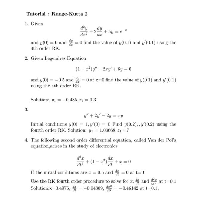 Given
dy
dy
dz²
+2 + 5y = e
dr
and y(0) = 0 and = 0 find the value of y(0.1) and y'(0.1) using the
4th order RK.
%3D
