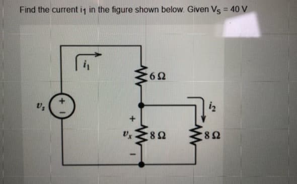 Find the current it in the figure shown below. Given Vs = 40 V
Us
Vx
Μ
'6Ω
8 Ω
Μ
iz
8 Ω