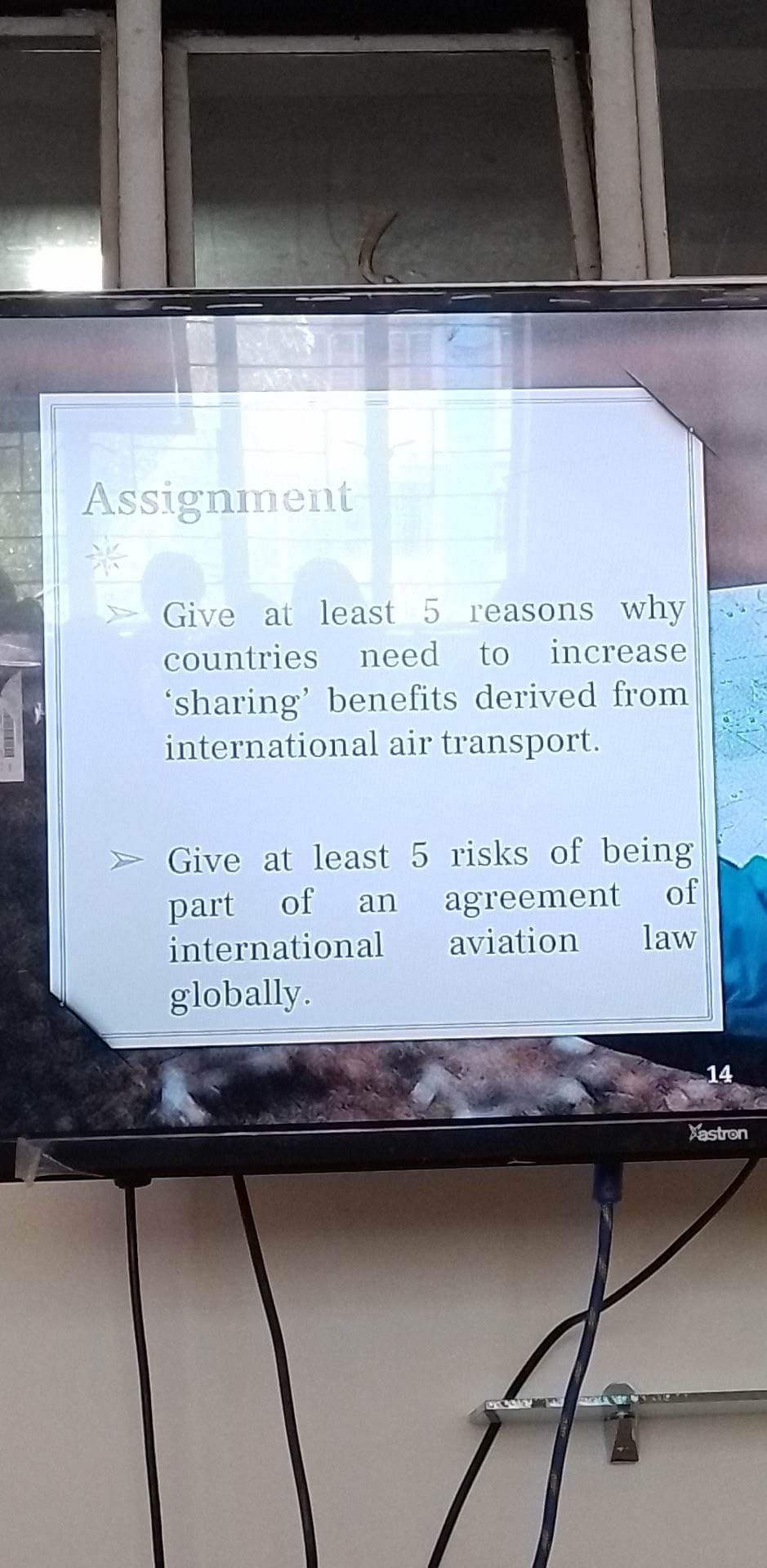 Assignment
Give at least 5 reasons why
countries need to increase
'sharing' benefits derived from
international air transport.
Give at least 5 risks of being
part of an agreement
international
aviation
globally.
of
law
14
Xastron