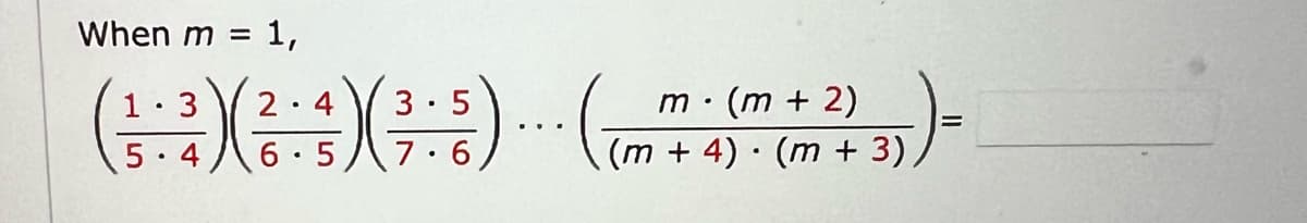 When m = 1,
1.3
4
(3:3) (²:3)(³:5).((m + 2) 3) =
1)
5
4
7.6
+ 4) (m+ +
2