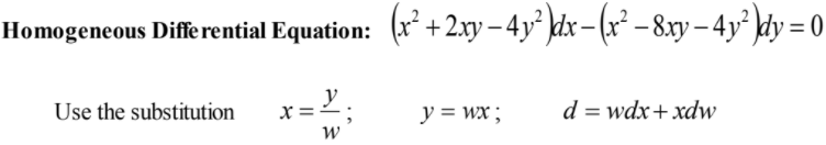 Homogeneous Diffe rential Equation:
(x° + 2.y – 4y² ktx –(x° – 8.y – 4y² kty = 0
%3D
Use the substitution
x =
y
y = wx ;
d = wdx+ xdw
