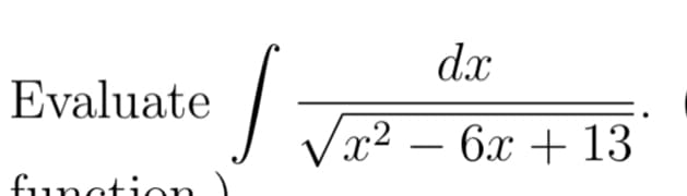 Evaluate
function
J
dx
√x² - 6x + 13