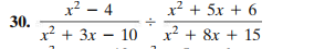 30.
x² - 4
x2 + 3x - 10
응
x2 + 5x + 6
x² + 8x + 15