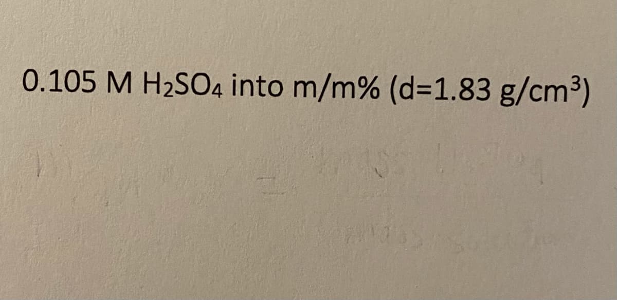 0.105 M H2SO4 into m/m% (d=1.83 g/cm³)
