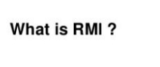 What is RMI ?