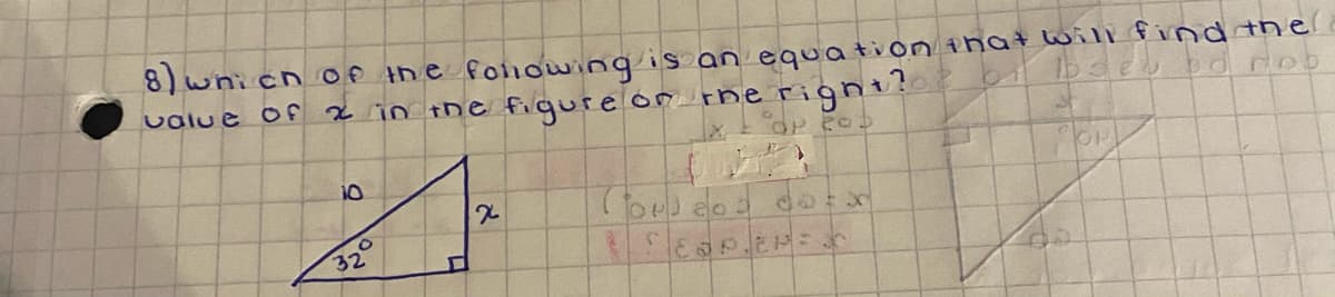 8) wnich of the fonowing is an equa tion that will find the
valu e of 2 in the figure on rhe rignt
OP tob
10
32
