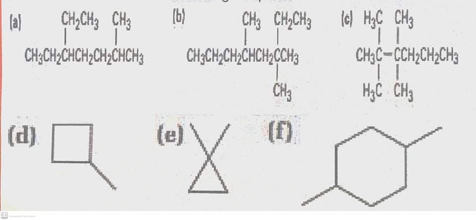 (a)
CH,CH3 CH3
(b)
CH, CH,CH3
le) H;C CH3
CH;CH2CHCH2CH;CHCH3
CH;CH;CH;CHCH;CCH3
CH3C-CCH;CH;CH3
CH3
H;C CH3
(d)
(e)
(f)
