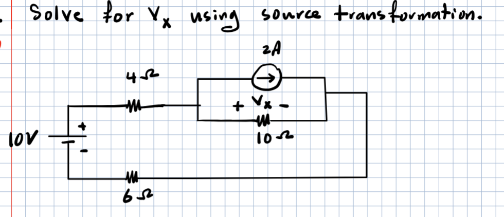 Solve for Yx using
lov
43
M
source transformation.
2A
+ Vx
102