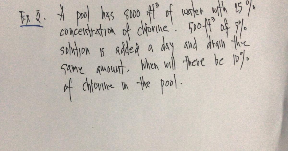 Er 2. poo) has sn00 A of water ath 15 %
concentration of dhorne '. 5p04f of 9%.
solation B added a day and dram fhe
Game qmount, When mill there be P%.
of chionne n the pool.
