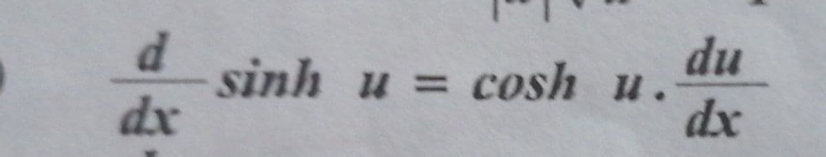 d.
sinh u = cosh u.
dx
du
dx
