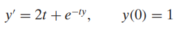 y' = 2t +e-",
У (0) 3D 1
