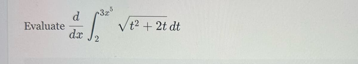 Evaluate
d
Vt2+2t dt
dx
2