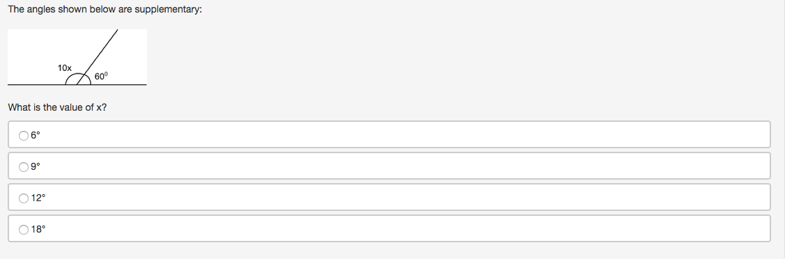 The angles shown below are supplementary:
10x
60°
What is the value of x?
6°
O 9°
O 12°
O 18°
