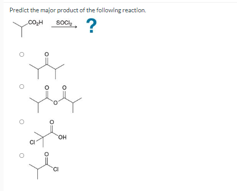 Predict the major product of the following reaction.
?
CO,H
sOCI,
HO,
CI
