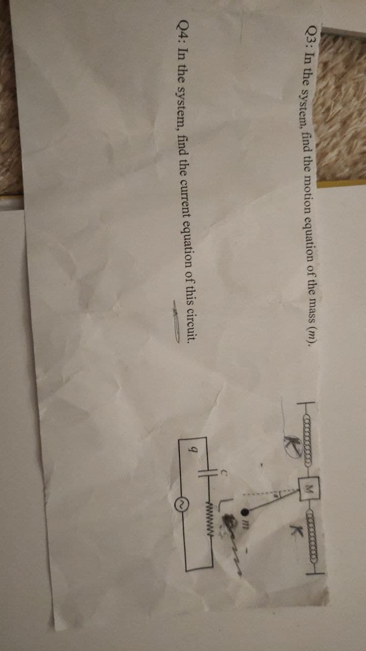 Q3: In the svstem, find the motion equation of the mass (m).
M
ww
Q4: In the system, find the current equation of this circuit.
