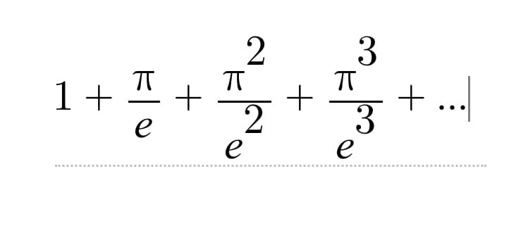 П
1+ +
e
2
π
2
e
3
π
+ + ...
3
e