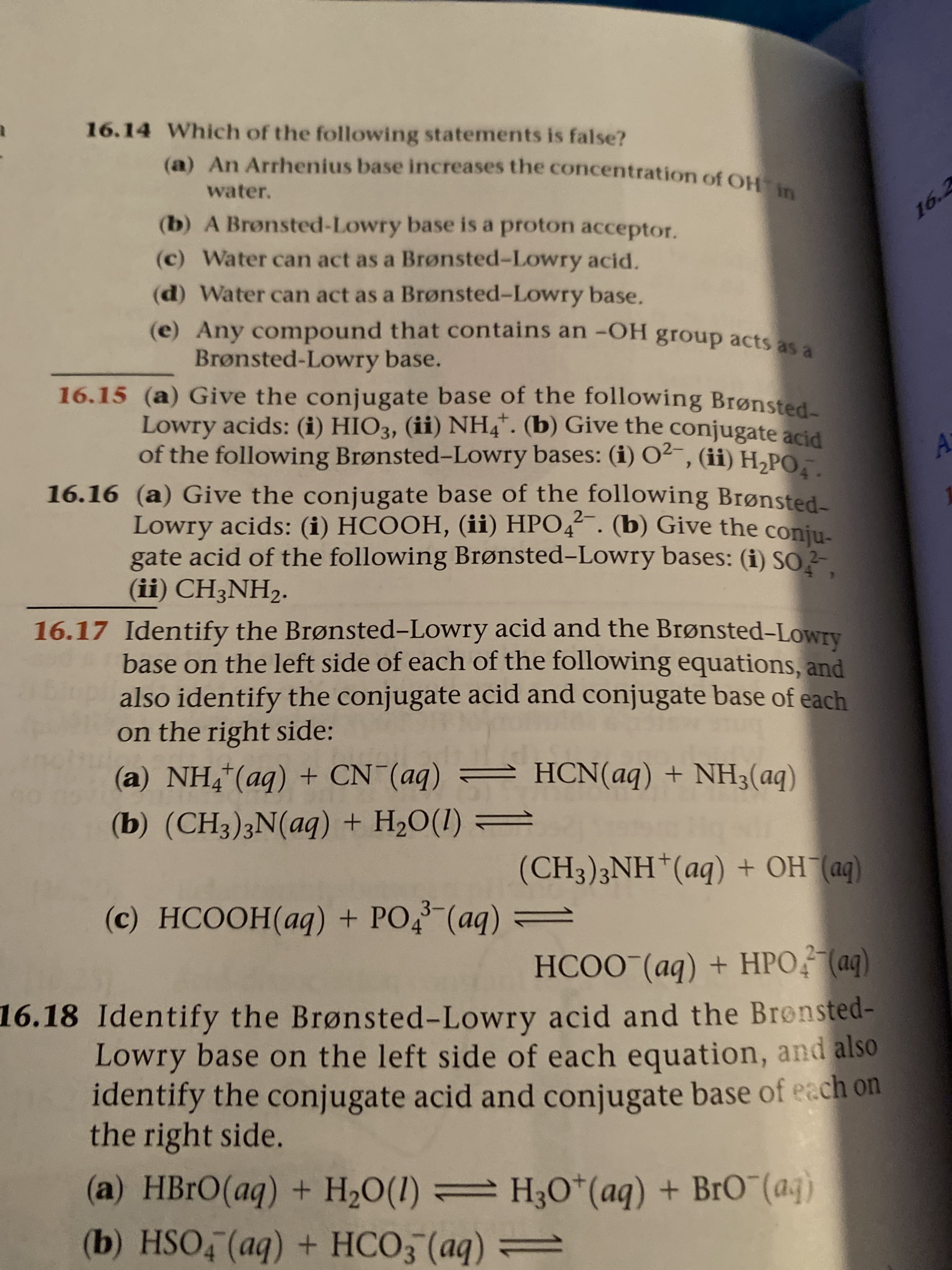 5 (a) Give the conjugate base of the following Brønsted-
Lowry acids: (i) HCOOH, (ii) HPO4. (b) Give the coniu-
gate acid of the following Brønsted-Lowry bases: (i) SO 2-
(ii) CH3NH2.
2-
