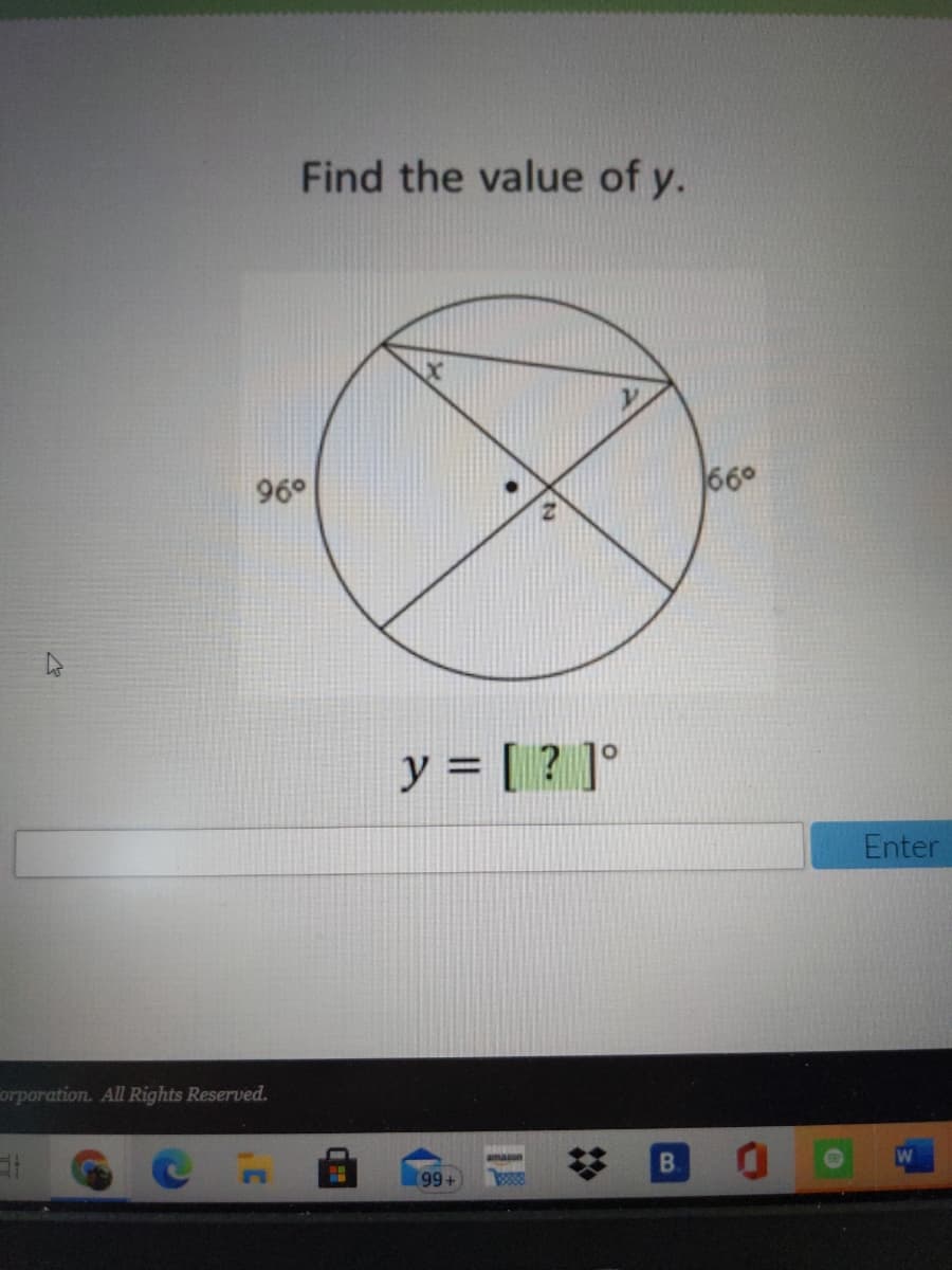 Find the value of y.
96°
66°
y = [ ? ]°
Enter
orporation. All Rights Reserved.
B.
99+
%2:
