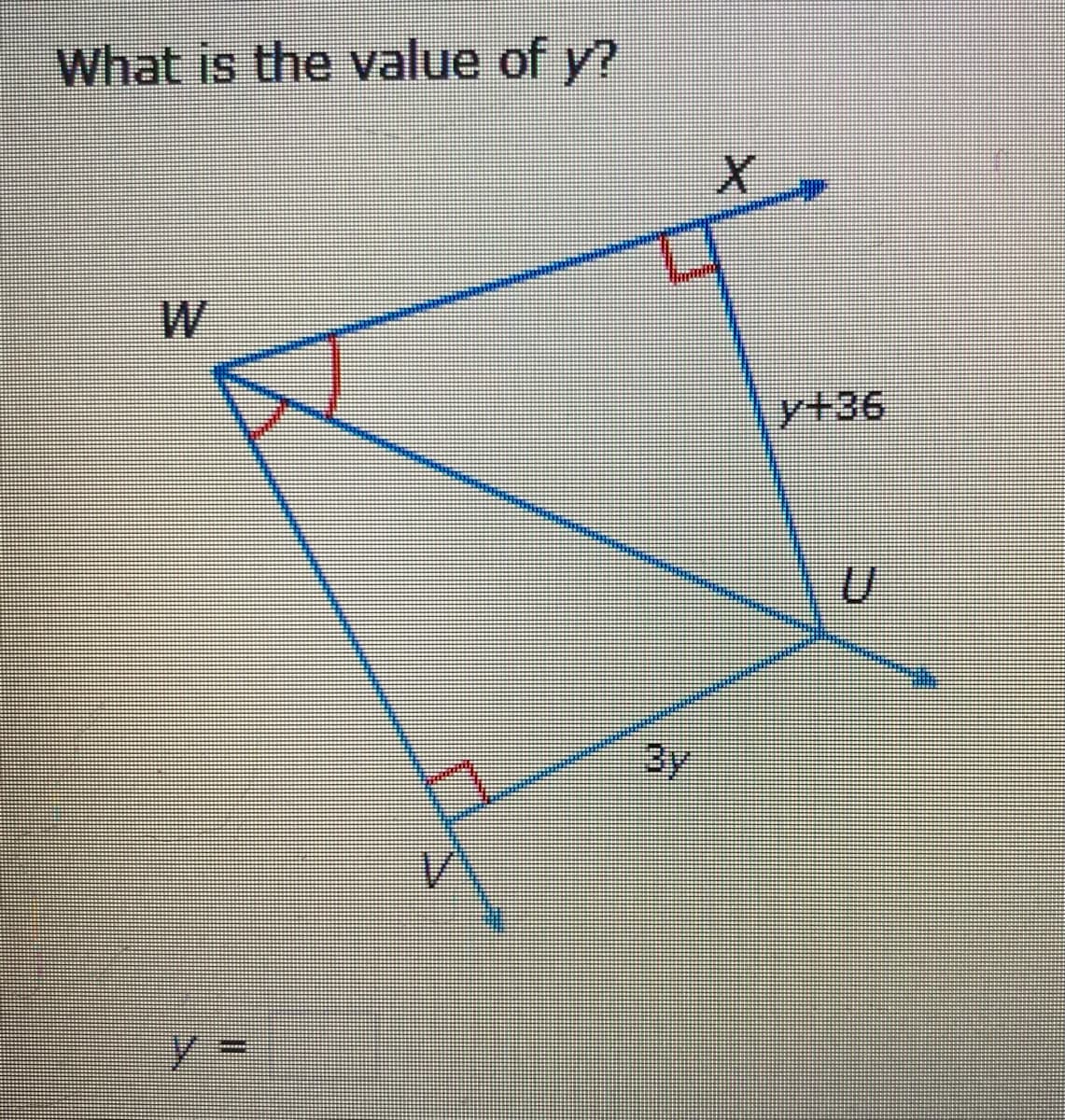 What is the value of y?
y+36
3y
y%3D
