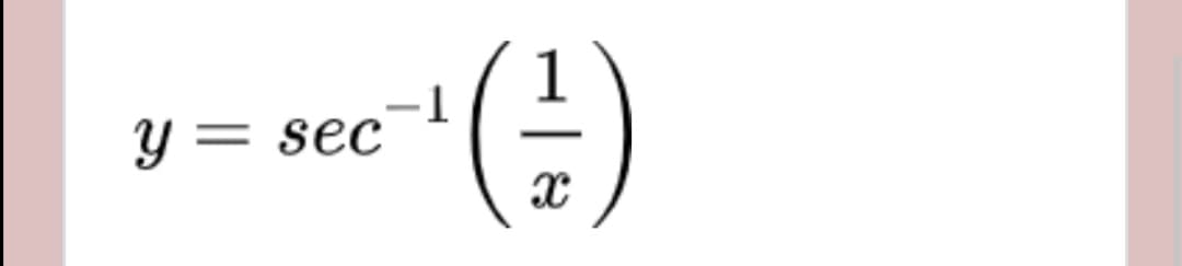 -1
y = sec`
