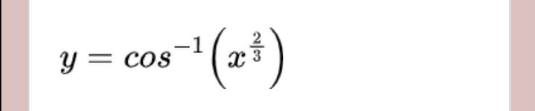 -1
y = cos
(2)
