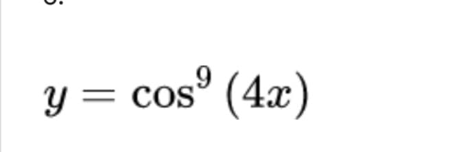 y = cos° (4x)
