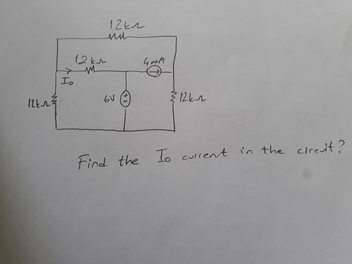 12kn
GMA
Io
6V
Find the To current in the cireult?
