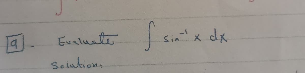 9). Evaluate
dx
Sin
Seiution,
