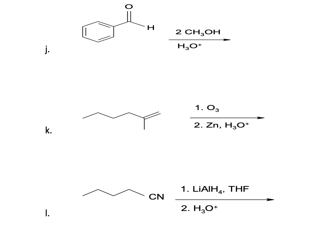 j.
k.
I.
|
0=
H
CN
2 CH3OH
H3O+
1.03
2. Zn, H3O+
1. LIAIH, THF
4'
2. H₂O+