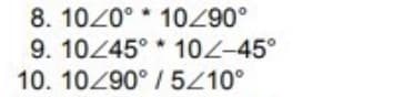 8. 10Z0° 10
9. 10/45° 10-45°
10. 10290° / 5/10°
