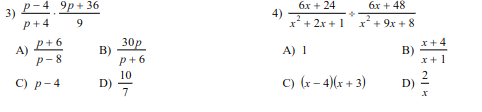 3) P-4. 9p+ 36
6x + 24
4) -
x* + 2x +1
6x + 48
P+4
9.
x*+ 9x + 8
P+6
30р
B)
A)
x+4
B)
x+1
P-8
A) 1
P+6
С) р- 4
10
D)
c) (r- 4)(x + 3)
D)
