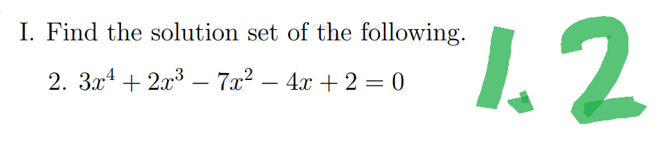 I. Find the solution set of the following.
2. 3x² + 2x³ - 7x² - 4x + 2 = 0
4.2