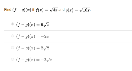 Find (f – 9)(x) if f(x) = V4x and g(x) = V16x-
%3D
%3D
• (f – 9)(x) = 6Va
O (f – 9)(x) = -2x
O (f - 9)(x) = 2E
O (f – 9)(x) = -2
