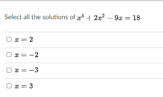 Select all the solutions of 3 . 22? - 9a = 18.
%3D
O x = 2
* = -2
* = -3
O x = 3
