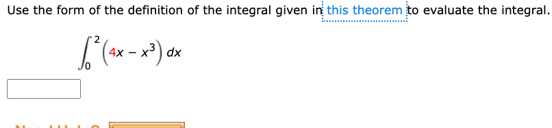 Use the form of the definition of the integral given in this theorem to evaluate the integral.
dx
