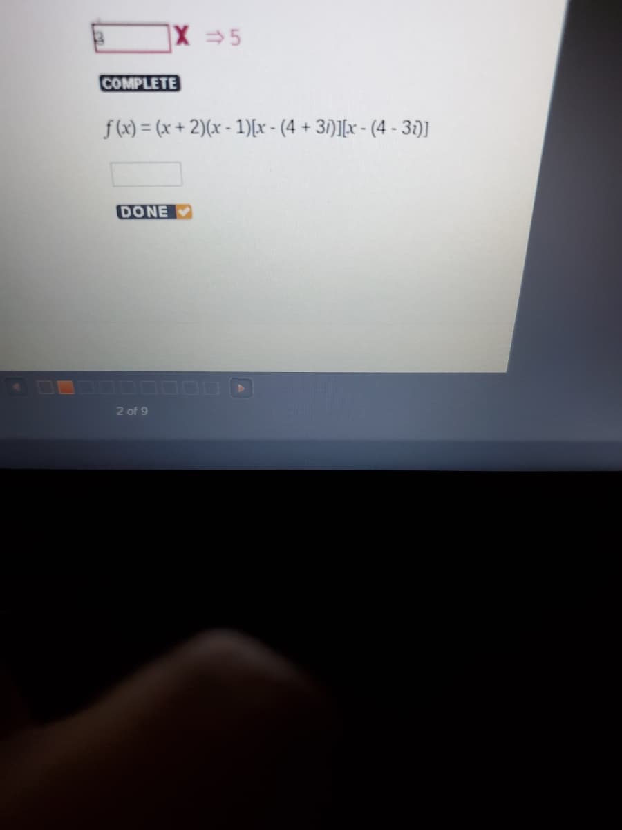 f (x) = (x + 2)(x - 1)[x - (4 + 3)][x - (4 - 3i)]
