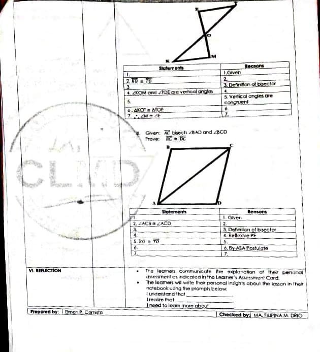 Given. AC tisect BAD ond ACD
Prove t DE
CLD
A
Statements
Reasons
I. Gven
2.
3. Definition of bisecto
4. Reflexive PE
2. LACB a CACD
4.
5. KO T0
6.
5.
6. By ASA Postuiate
7.
