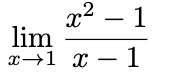 x2 – 1
lim
а—1 х — 1
