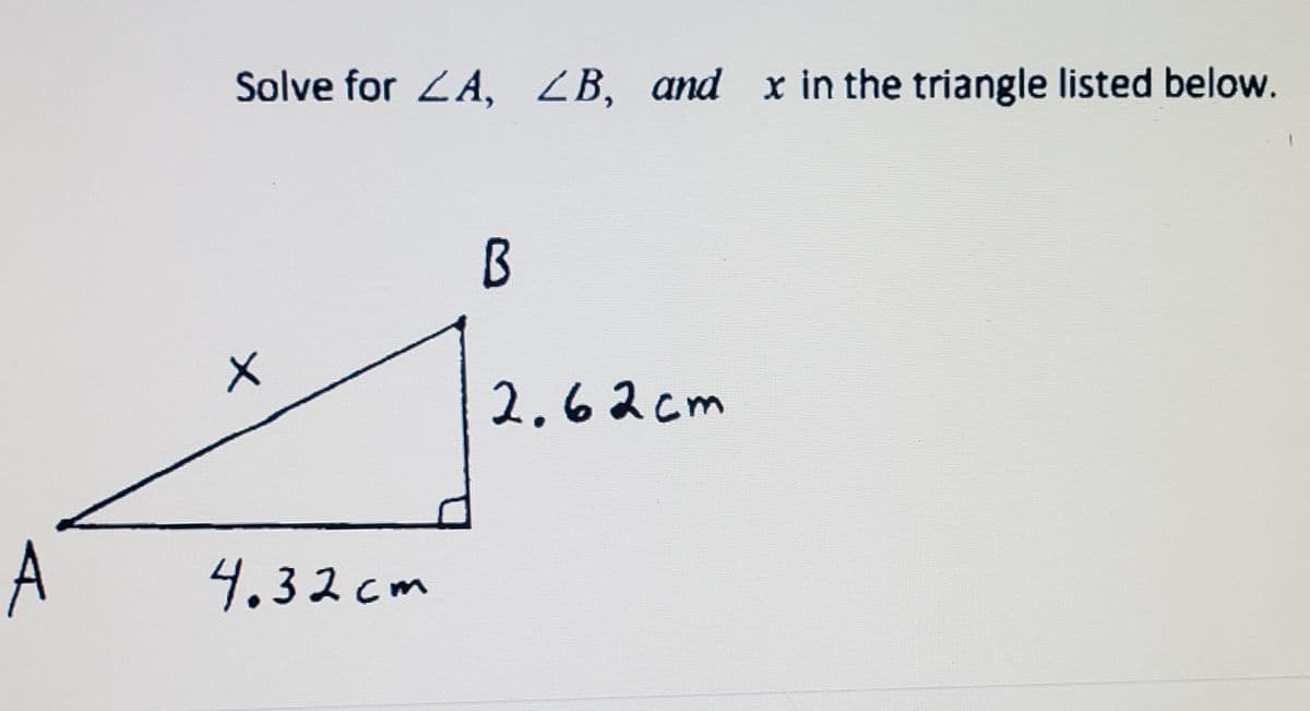 A
Solve for LA, LB, and x in the triangle listed below.
X
4.32cm
B
2.62cm