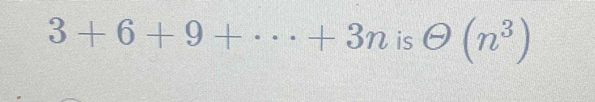 ### Analyzing Arithmetic Series in Terms of Big Theta Notation

The following expression represents an arithmetic series:

\[ 3 + 6 + 9 + \ldots + 3n \]

The sum of this series can be expressed in Big Theta notation as:

\[ \Theta(n^3) \]

### Explanation

In this series, the common difference between consecutive terms is 3. To understand the total sum's complexity, we explore the sum of the first \( n \) terms of this arithmetic series.

Given an arithmetic series:

\[ a + (a+d) + (a+2d) + \ldots + [a + (n-1)d] \]

where:
- \( a = 3 \) (the first term)
- \( d = 3 \) (common difference)
- \( n \) is the number of terms

The sum \( S_n \) of the first \( n \) terms of an arithmetic series is given by the formula:

\[ S_n = \frac{n}{2} [2a + (n-1)d] \]

Substitute \( a \) and \( d \) into the formula:

\[ S_n = \frac{n}{2} [2(3) + (n-1)(3)] \]
\[ S_n = \frac{n}{2} [6 + 3n - 3] \]
\[ S_n = \frac{n}{2} [3n + 3] \]
\[ S_n = \frac{n}{2} \cdot 3(n + 1) \]
\[ S_n = \frac{3n^2 + 3n}{2} \]

In Big Theta notation, higher-order terms and constants are significant for representing the growth rate. For large values of \( n \), \( S_n \) is dominated by the \( n^3 \) term:

\[ S_n = \Theta(n^3) \]

Thus, the series \( 3 + 6 + 9 + \ldots + 3n \) can be expressed as \( \Theta(n^3) \) in Big Theta notation, indicating that the complexity or growth rate of the sum is cubic.