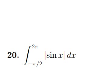 20.
г2п
-π/2
\sin x dx