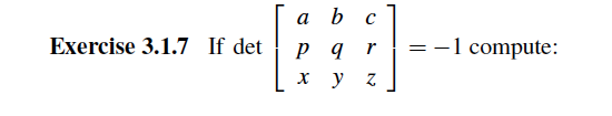 a b
Exercise 3.1.7 If det
-1 compute:
r
y
