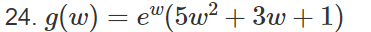 24. g(w) = ew (5w² +3w+1)