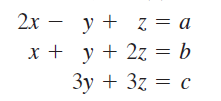 2x - y + z = a
Z.
+ у+ 2z b
Зу + 3z %3D с
